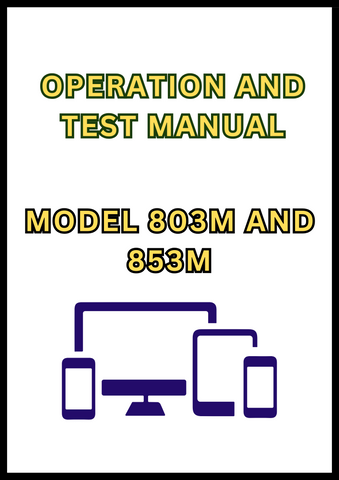 MODEL 803M AND 853M TRACKED FELLER BUNCHER OPERATION AND TEST MANUAL - PDF