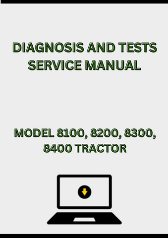 MODEL 8100, 8200, 8300, 8400 TRACTOR DIAGNOSIS AND TESTS SERVICE MANUAL - PDF