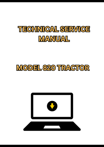 MODEL 820 TRACTOR TECHNICAL SERVICE MANUAL - PDF