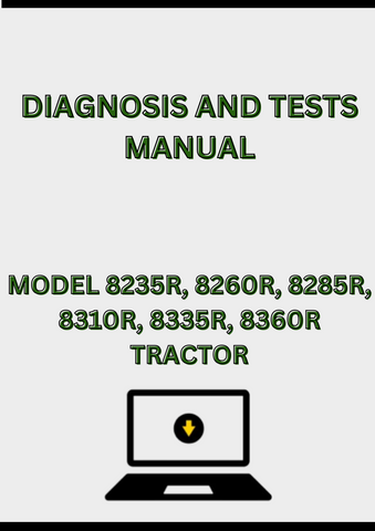 MODEL 8235R, 8260R, 8285R, 8310R, 8335R, 8360R TRACTOR DIAGNOSIS AND TESTS MANUAL - PDF