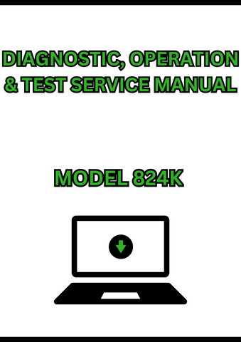 MODEL 824K 4WD LOADER DIAGNOSTIC, OPERATION & TEST SERVICE MANUAL - PDF