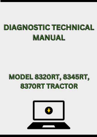 MODEL 8320RT, 8345RT, 8370RT TRACTOR DIAGNOSTIC TECHNICAL MANUAL - PDF