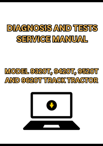 MODEL 9320T, 9420T, 9520T AND 9620T TRACK TRACTOR DIAGNOSIS AND TESTS SERVICE MANUAL - PDF