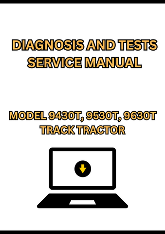 MODEL 9430T, 9530T, 9630T TRACK TRACTOR DIAGNOSIS AND TESTS SERVICE MANUAL - PDF