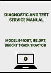 MODEL 9460RT, 9510RT, 9560RT TRACK TRACTOR DIAGNOSTIC AND TEST SERVICE MANUAL - PDF