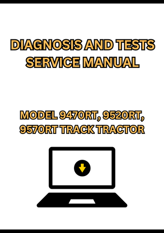 MODEL 9470RT, 9520RT, 9570RT TRACK TRACTOR DIAGNOSIS AND TESTS SERVICE MANUAL - PDF