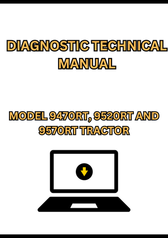 MODEL 9470RT, 9520RT AND 9570RT TRACTOR DIAGNOSTIC TECHNICAL MANUAL - PDF
