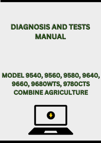 MODEL 9540, 9560, 9580, 9640, 9660, 9680WTS, 9780CTS COMBINE DIAGNOSIS AND TESTS MANUAL - PDF