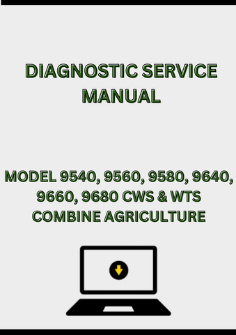 MODEL 9540, 9560, 9580, 9640, 9660, 9680 CWS & WTS COMBINE DIAGNOSTIC SERVICE MANUAL - PDF