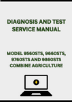 MODEL 9560STS, 9660STS, 9760STS AND 9860STS COMBINE DIAGNOSIS AND TEST SERVICE MANUAL - PDF