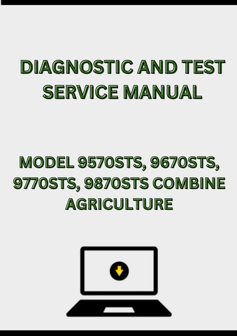 MODEL 9570STS, 9670STS, 9770STS, 9870STS COMBINE DIAGNOSTIC AND TEST SERVICE MANUAL - PDF