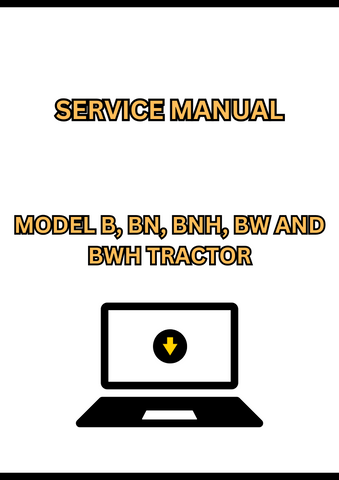 MODEL B, BN, BNH, BW AND BWH TRACTOR SERVICE MANUAL - PDF