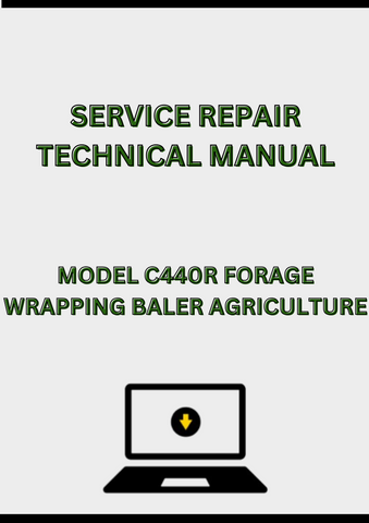 MODEL C440R FORAGE WRAPPING BALER SERVICE REPAIR TECHNICAL MANUAL - PDF