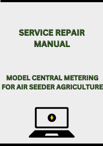 MODEL CENTRAL METERING FOR AIR SEEDER SERVICE REPAIR MANUAL - PDF