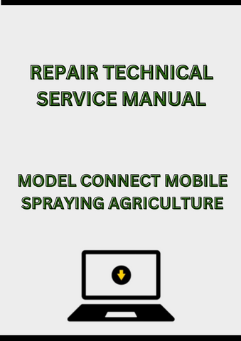 MODEL CONNECT MOBILE SPRAYING REPAIR TECHNICAL SERVICE MANUAL - PDF