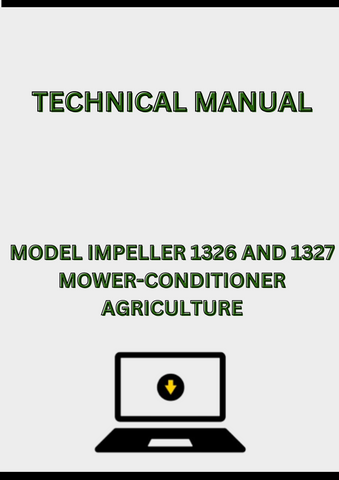 MODEL IMPELLER 1326 AND 1327 MOWER-CONDITIONER TECHNICAL MANUAL - PDF