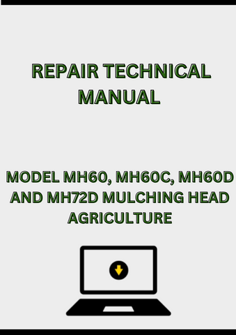 MODEL MH60, MH60C, MH60D AND MH72D MULCHING HEAD REPAIR TECHNICAL MANUAL - PDF