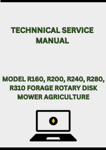 MODEL R160, R200, R240, R280, R310 FORAGE ROTARY DISK MOWER TECHNNICAL SERVICE MANUAL - PDF