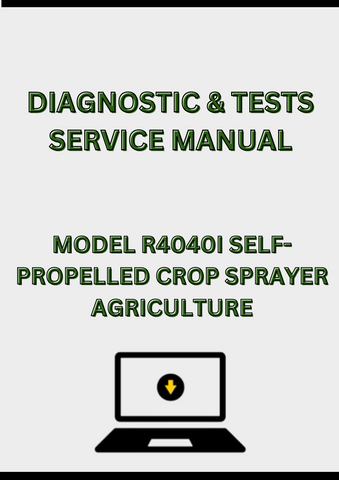 MODEL R4040I SELF-PROPELLED CROP SPRAYER DIAGNOSTIC & TESTS SERVICE MANUAL - PDF