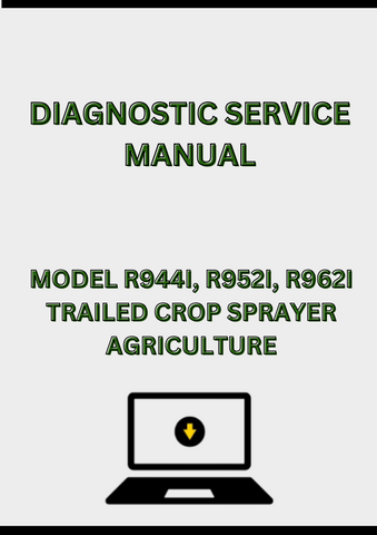 MODEL R944I, R952I, R962I TRAILED CROP SPRAYER DIAGNOSTIC SERVICE MANUAL - PDF
