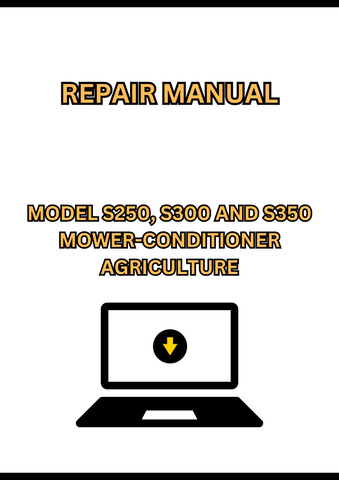 MODEL S250, S300 AND S350 MOWER-CONDITIONER REPAIR MANUAL - PDF