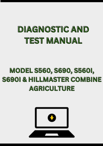 MODEL S560, S690, S560I, S690I & HILLMASTER COMBINE DIAGNOSTIC AND TEST MANUAL - PDF