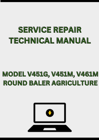 MODEL V451G, V451M, V461M ROUND BALER SERVICE REPAIR TECHNICAL MANUAL - PDF
