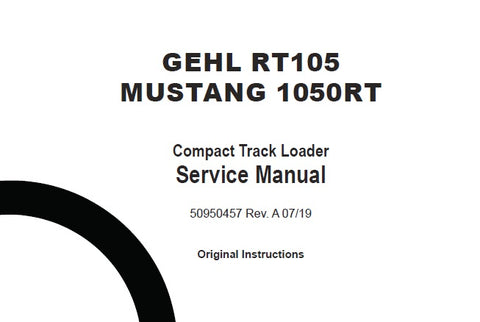 Mustang RT105 Gehl & 1050RT Compact Track Loaders Service Repair Manual 50950134 PDF Download