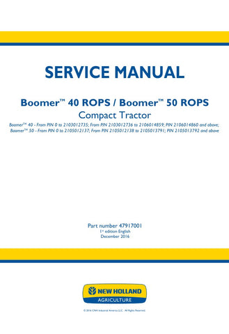 Unlock the full potential of your New Holland Boomer 40 and 50 ROPS tractors with the comprehensive Service Manual (47917001) in PDF format. This essential guide provides detailed instructions, diagrams, and troubleshooting tips to ensure your tractor operates at peak performance. Whether you're performing routine maintenance or tackling complex repairs, this manual is your go-to resource for keeping your equipment in top shape. Invest in your machinery's longevity and efficiency—download your service