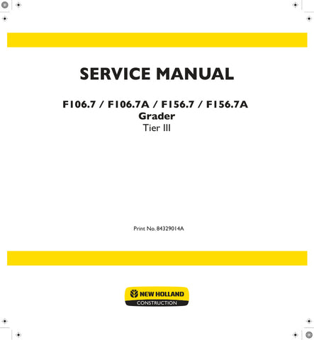 Unlock the full potential of your New Holland grader with the F106.7, F106.7A, F156.7, and F156.7A (Tier III) Service Manual. This comprehensive PDF file, part number 84329014A, is your go-to resource for detailed maintenance and repair guidance, ensuring your equipment operates at peak performance.