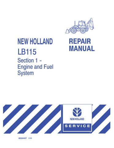 Discover the ultimate resource for maintaining your New Holland LB115 backhoe with the comprehensive Repair Manual (Part Number: 86584407). This PDF file is designed to provide you with detailed instructions, diagrams, and troubleshooting tips to keep your equipment running smoothly and efficiently.