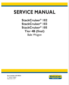 NEW HOLLAND STACKCRUISER 102, 103 AND 105 TIER 4B FINAL BALE WAGON SERVICE MANUAL - PDF
