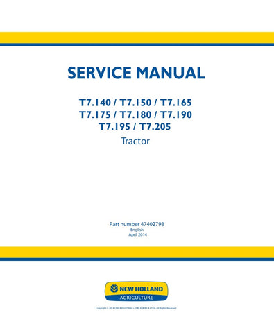Unlock the full potential of your New Holland T7 series tractors with the comprehensive Service Manual (Part No. 47402793). This PDF file is an essential resource for owners of T7.140, T7.150, T7.165, T7.175, T7.180, T7.190, T7.195, and T7.205 models, providing detailed insights into maintenance, troubleshooting, and repair procedures.