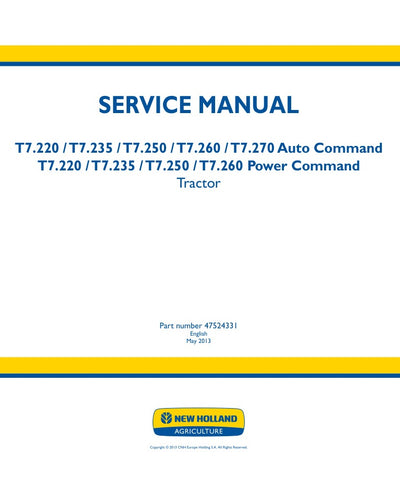 Unlock the full potential of your New Holland T7 series tractors with the comprehensive Auto/Power Command Service Manual (47524331). This essential PDF file is designed specifically for models T7.220, T7.235, T7.250, T7.260, and T7.270, providing you with detailed insights and step-by-step instructions for maintenance and repairs.