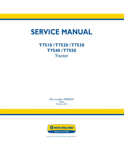 Unlock the full potential of your New Holland T7510, T7520, T7530, T7540, and T7550 tractors with the comprehensive Service Manual (47505533) in PDF format. This essential resource is designed to provide you with detailed insights into maintenance, troubleshooting, and repair procedures, ensuring your equipment operates at peak performance.