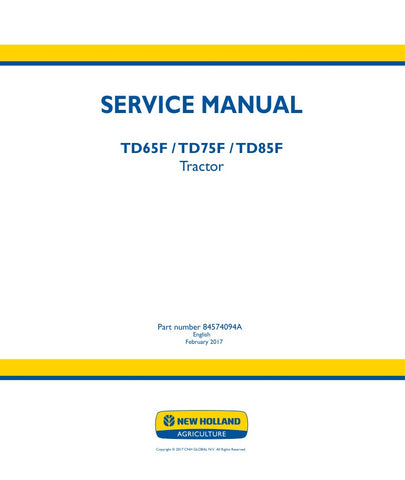 Unlock the full potential of your New Holland TD65F, TD75F, and TD85F tractors with the comprehensive service manual (84574094A) available in PDF format. This essential guide is designed to provide you with detailed information on maintenance, troubleshooting, and repair procedures, ensuring your equipment operates at peak performance.