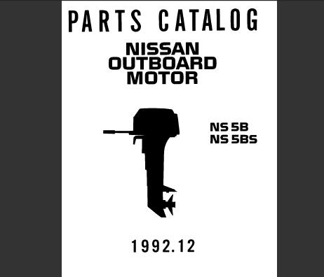 Discover the ultimate resource for maintaining your Nissan 1992 NS5B and NS5BS outboard motor with our comprehensive Parts Catalog Manual. This PDF file is meticulously organized to provide you with detailed diagrams and part numbers, ensuring you can easily identify and order the components you need for optimal performance.