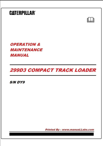 OPERATION & MAINTENANCE MANUAL - CATERPILLAR 299D3 COMPACT TRACK LOADER SN DY9 - PDF FILE DOWNLOAD