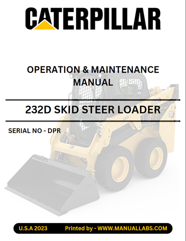 OPERATION & MAINTENANCE MANUAL - (CAT) CATERPILLAR 232D SKID STEER LOADER S/N DPR - PDF FILE DOWNLOAD