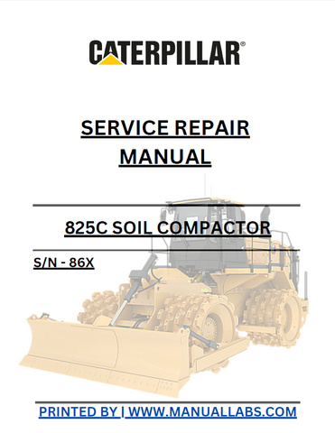 825C CATERPILLAR SOIL COMPACTOR SERVICE REPAIR MANUAL SERIAL NUMBER - 86X