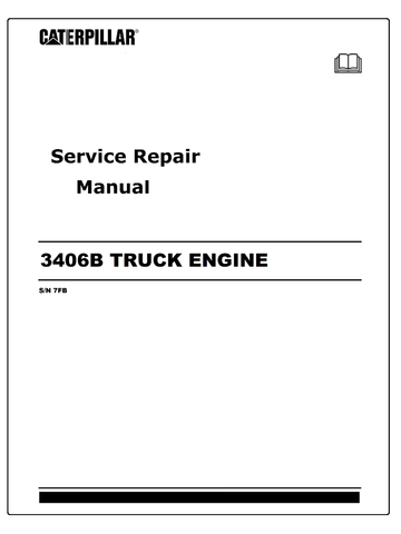 SERVICE REPAIR MANUAL - (CAT) CATERPILLAR 3406B TRUCK ENGINE SN: 7FB