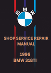 1996 BMW 318TI SHOP SERVICE REPAIR MANUAL - PDF