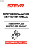 Discover the essential STEYR 360 KOMPAKT, 370 KOMPAKT, and 375 KOMPAKT Tractor Installation Instructions Manual (6-53830). This comprehensive guide is designed to streamline the installation process, ensuring that you get your tractor up and running efficiently. With clear, step-by-step instructions, you can confidently tackle any installation task.