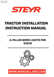 Enhance your STEYR tractor's functionality with the A-Pillar Work Lights installation instructions manual (part number 48096201). This comprehensive guide provides step-by-step instructions to ensure a seamless installation process, allowing you to maximize visibility during nighttime operations or low-light conditions.