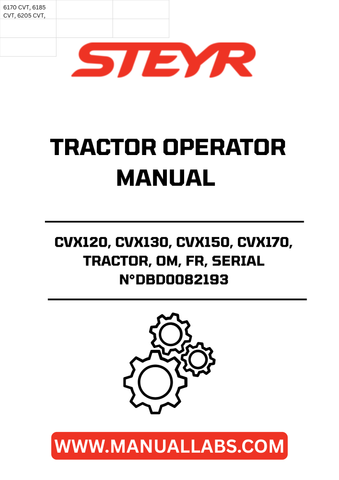 Discover the essential STEYR CVX Series Tractor Operator Manual, specifically designed for models CVX120, CVX130, CVX150, and CVX170. This comprehensive guide, with serial number DBD0082193, provides detailed instructions and insights to help you maximize the performance and longevity of your tractor.
