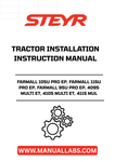 Introducing the STEYR FARMALL Installation Instructions Manual, designed specifically for the FARMALL 105U PRO EP, 115U PRO EP, 95U PRO EP, 4095 MULTI ET, 4105 MULTI ET, and 4115 MULTI tractors. This comprehensive manual is an essential resource for both new and experienced operators, ensuring that you can install and maintain your tractor with confidence and ease.