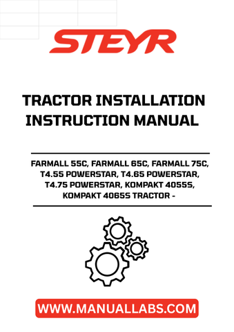 Ensure your STEYR tractor operates at peak performance with the comprehensive Installation Instructions Manual for the STEYR FARMALL 55C, 65C, 75C, T4.55 POWERSTAR, T4.65 POWERSTAR, T4.75 POWERSTAR, KOMPAKT 4055S, and KOMPAKT 4065S models. This essential guide, part number 47541514, provides clear, step-by-step instructions tailored specifically for these seven tractor models, making installation straightforward and efficient.