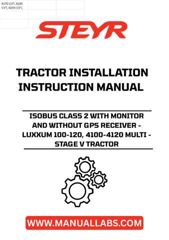 Enhance your STEYR tractor experience with the ISOBUS Class 2 Monitor, designed specifically for the LUXXUM 100-120 and 4100-4120 Multi-Stage V models. This installation instructions manual (part number 48037114) provides clear, step-by-step guidance to ensure a seamless setup, allowing you to maximize the efficiency of your agricultural operations.