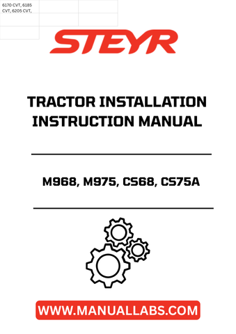 Introducing the STEYR M968, M975, CS68, CS75A Tractor Installation Instructions Manual (Part No. 6-50290), your essential guide for seamless tractor setup. This comprehensive manual is designed to provide clear, step-by-step instructions, ensuring that you can efficiently install and operate your STEYR tractor with confidence.