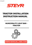 Introducing the STEYR Municipality Light Bar Installation Instructions Manual, designed specifically for seamless integration with your tractor. This comprehensive guide ensures that you can easily and efficiently install your light bar, enhancing visibility and safety during municipal operations.